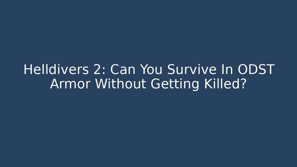 Helldivers 2: Can You Survive In ODST Armor Without Getting Killed?
