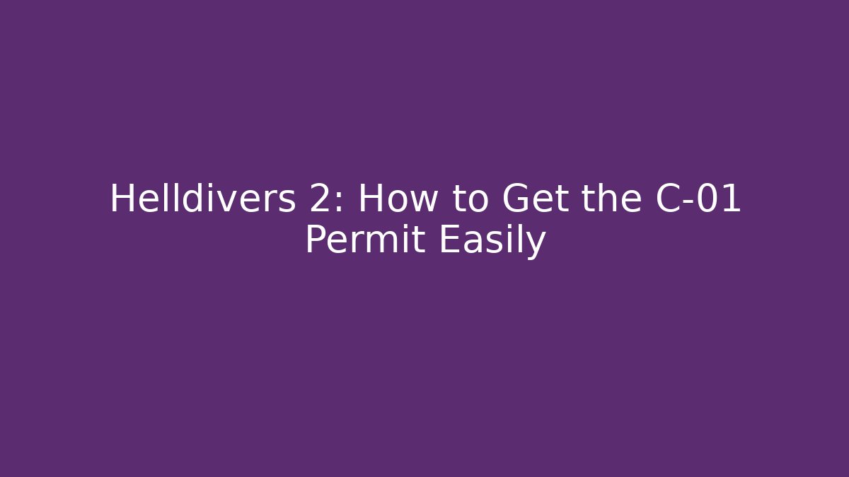 Helldivers 2: How to Get the C-01 Permit Easily