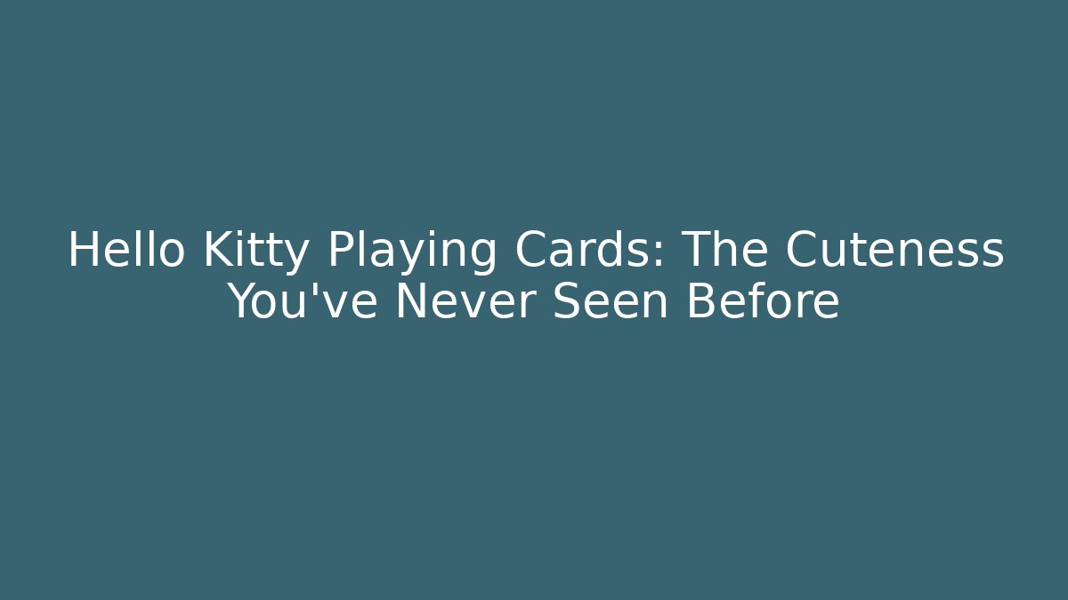 Hello Kitty Playing Cards: The Cuteness You've Never Seen Before - Vintage E-Juice