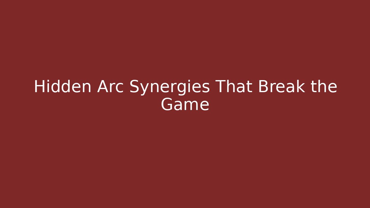 Hidden Arc Synergies That Break the Game