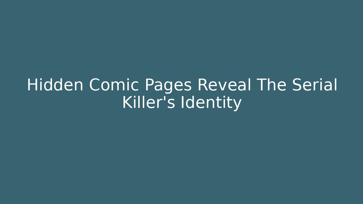 Hidden Comic Pages Reveal The Serial Killer's Identity - Vintage E-Juice