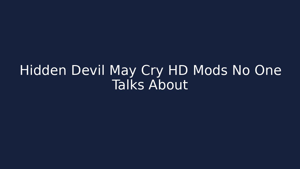 Hidden Devil May Cry HD Mods No One Talks About