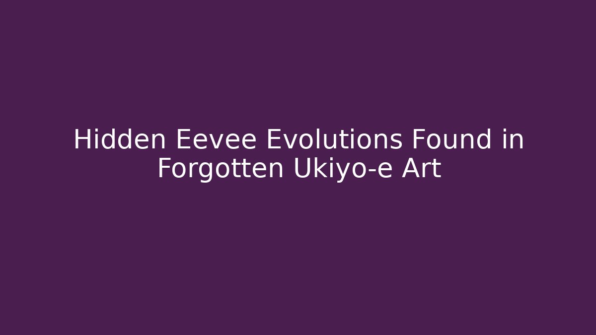Hidden Eevee Evolutions Found in Forgotten Ukiyo-e Art
