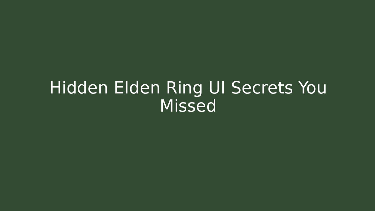 Hidden Elden Ring UI Secrets You Missed