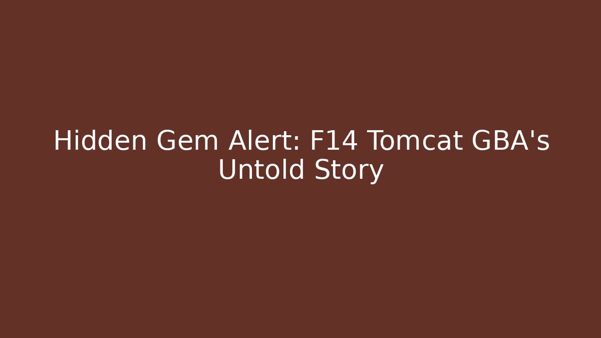 Hidden Gem Alert: F14 Tomcat GBA’s Untold Story