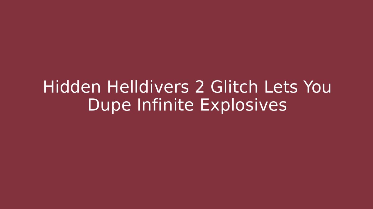 Hidden Helldivers 2 Glitch Lets You Dupe Infinite Explosives - Vintage E-Juice