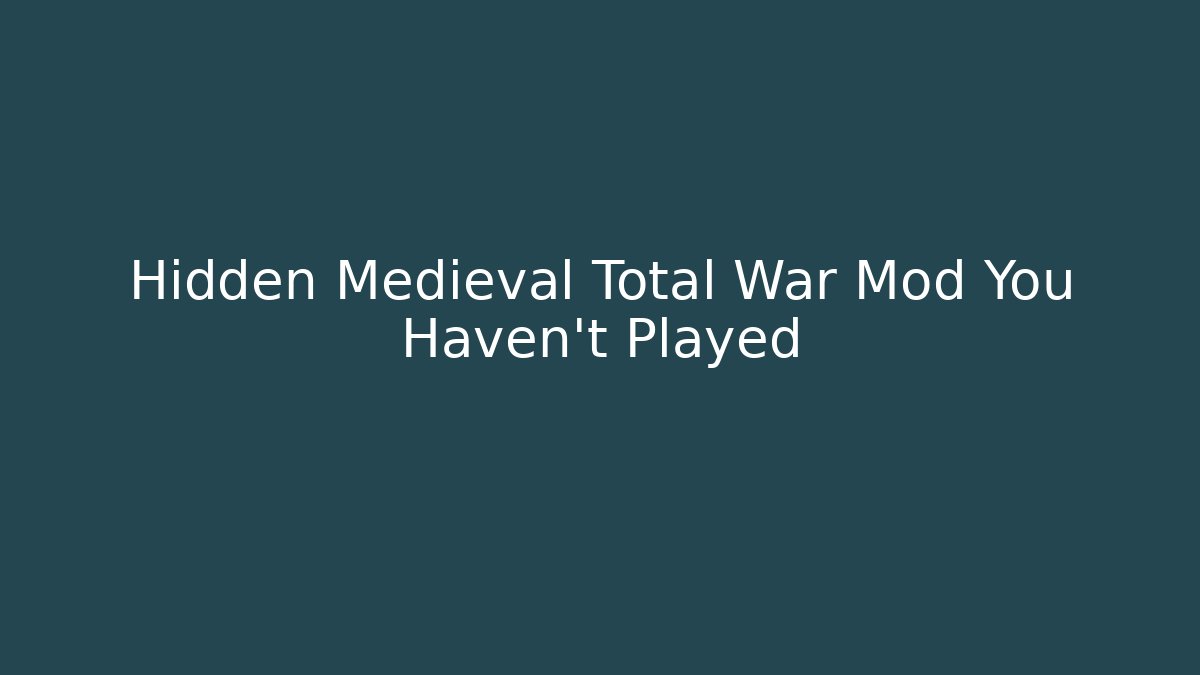 Hidden Medieval Total War Mod You Haven't Played - Vintage E-Juice