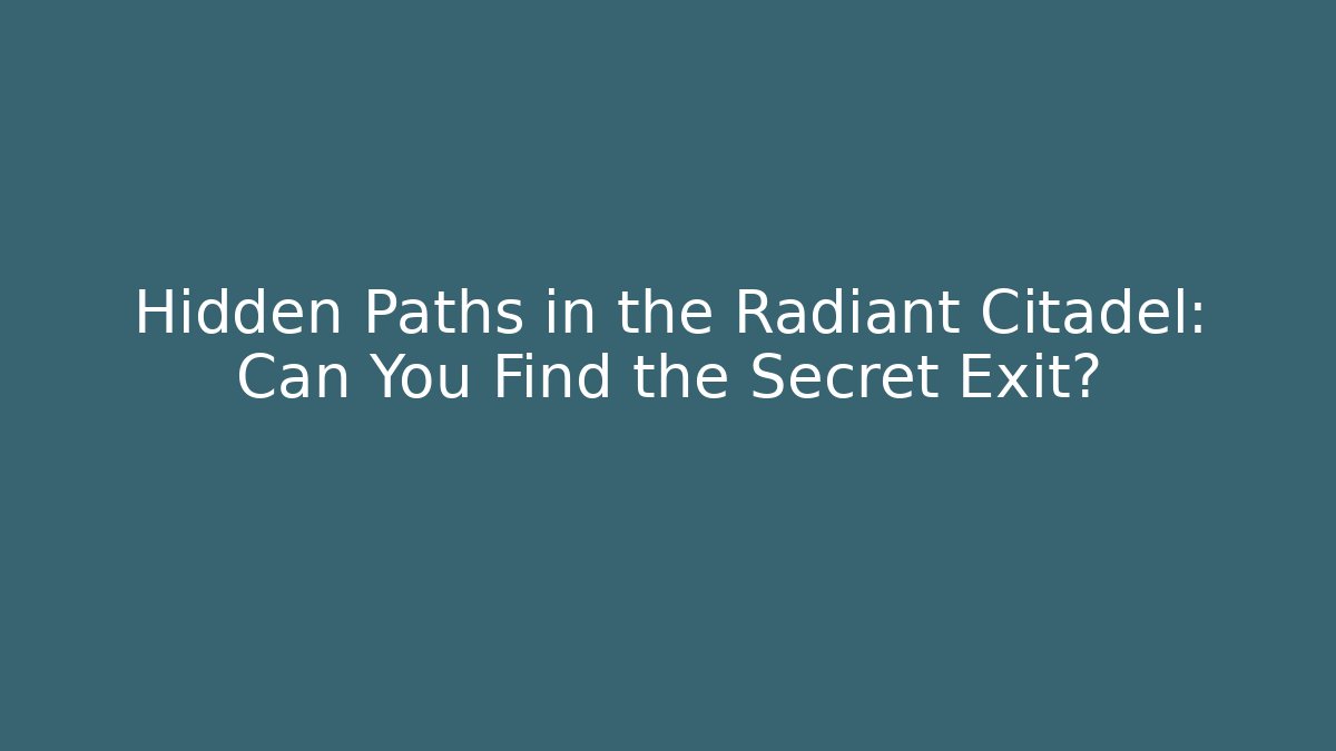 Hidden Paths in the Radiant Citadel: Can You Find the Secret Exit? - Vintage E-Juice