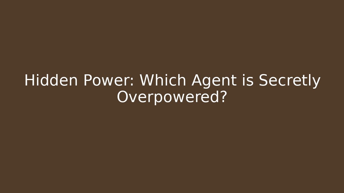 Hidden Power: Which Agent is Secretly Overpowered?