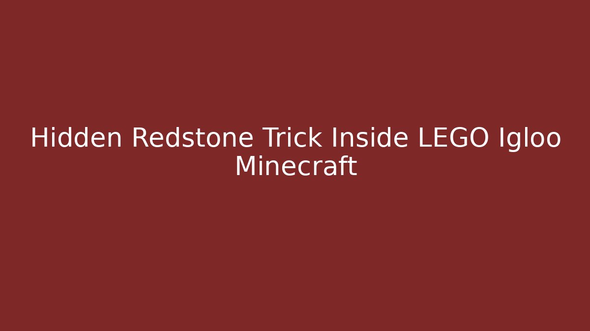 Hidden Redstone Trick Inside LEGO Igloo Minecraft - Vintage E-Juice