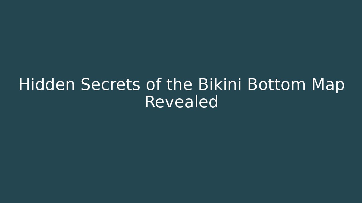 Hidden Secrets of the Bikini Bottom Map Revealed