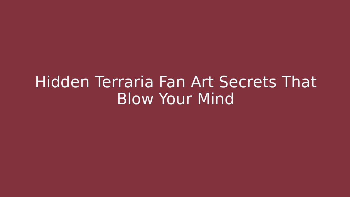 Hidden Terraria Fan Art Secrets That Blow Your Mind - Vintage E-Juice