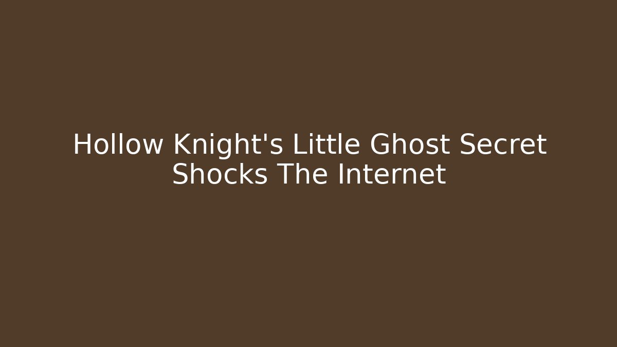Hollow Knight's Little Ghost Secret Shocks The Internet