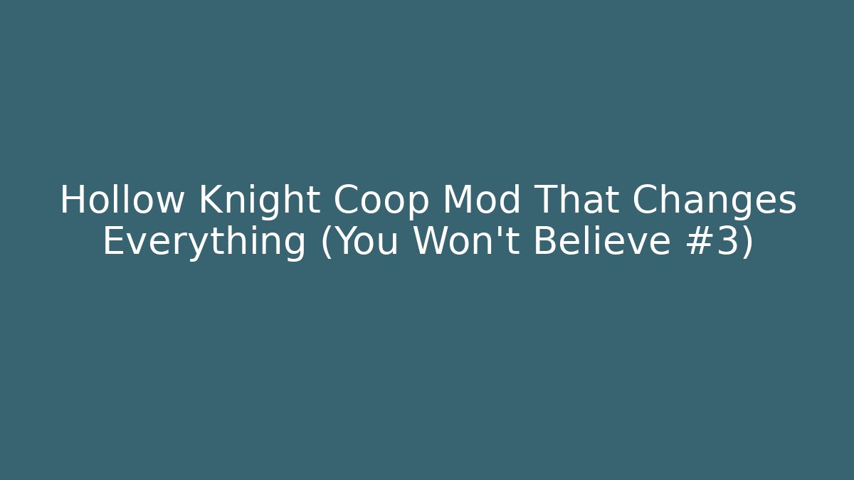 Hollow Knight Coop Mod That Changes Everything (You Won't Believe #3)