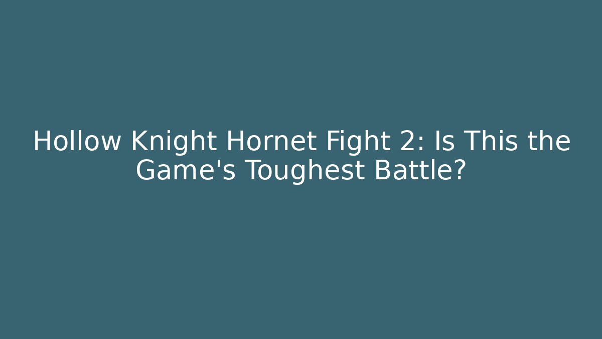 Hollow Knight Hornet Fight 2: Is This the Game's Toughest Battle? - Vintage E-Juice