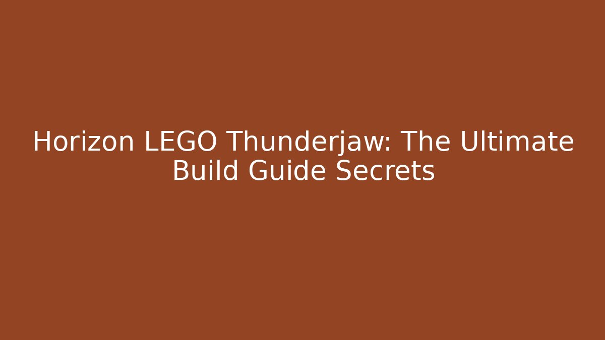 Horizon LEGO Thunderjaw: The Ultimate Build Guide Secrets - Vintage E-Juice