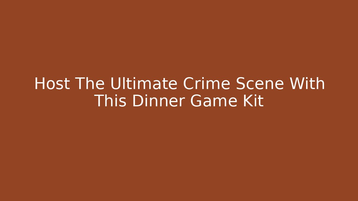 Host The Ultimate Crime Scene With This Dinner Game Kit