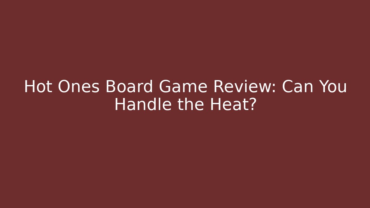 Hot Ones Board Game Review: Can You Handle the Heat?