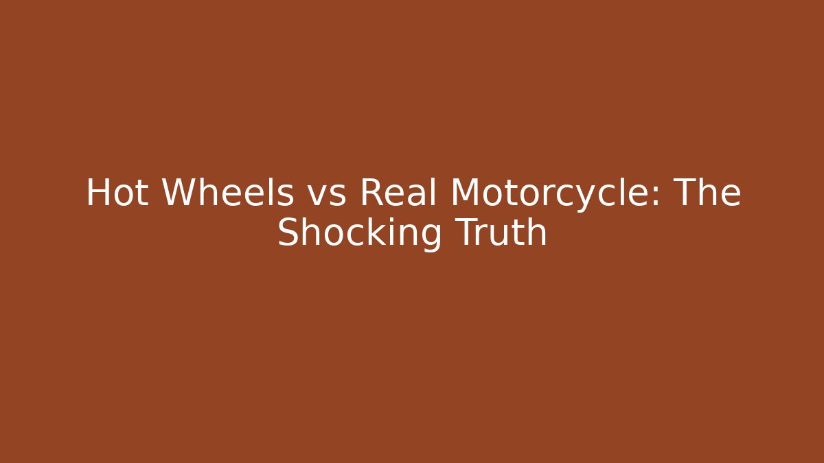 Hot Wheels vs Real Motorcycle: The Shocking Truth - Vintage E-Juice