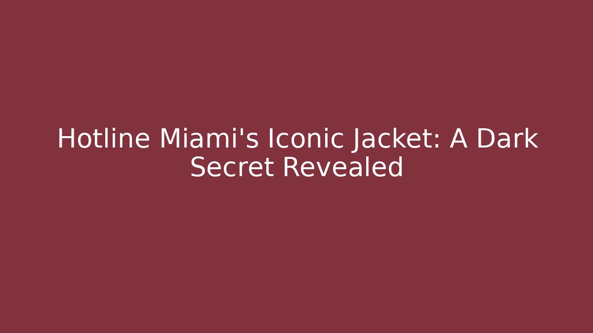 Hotline Miami's Iconic Jacket: A Dark Secret Revealed