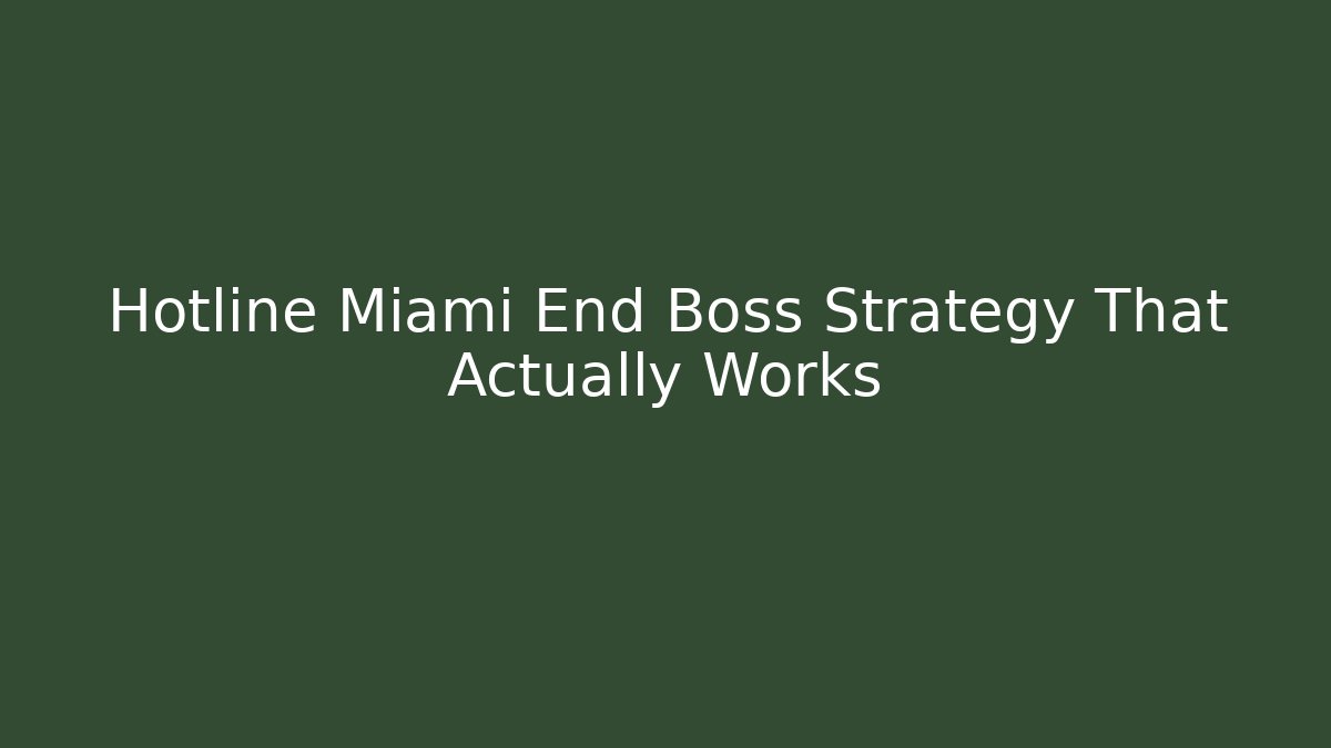 Hotline Miami End Boss Strategy That Actually Works
