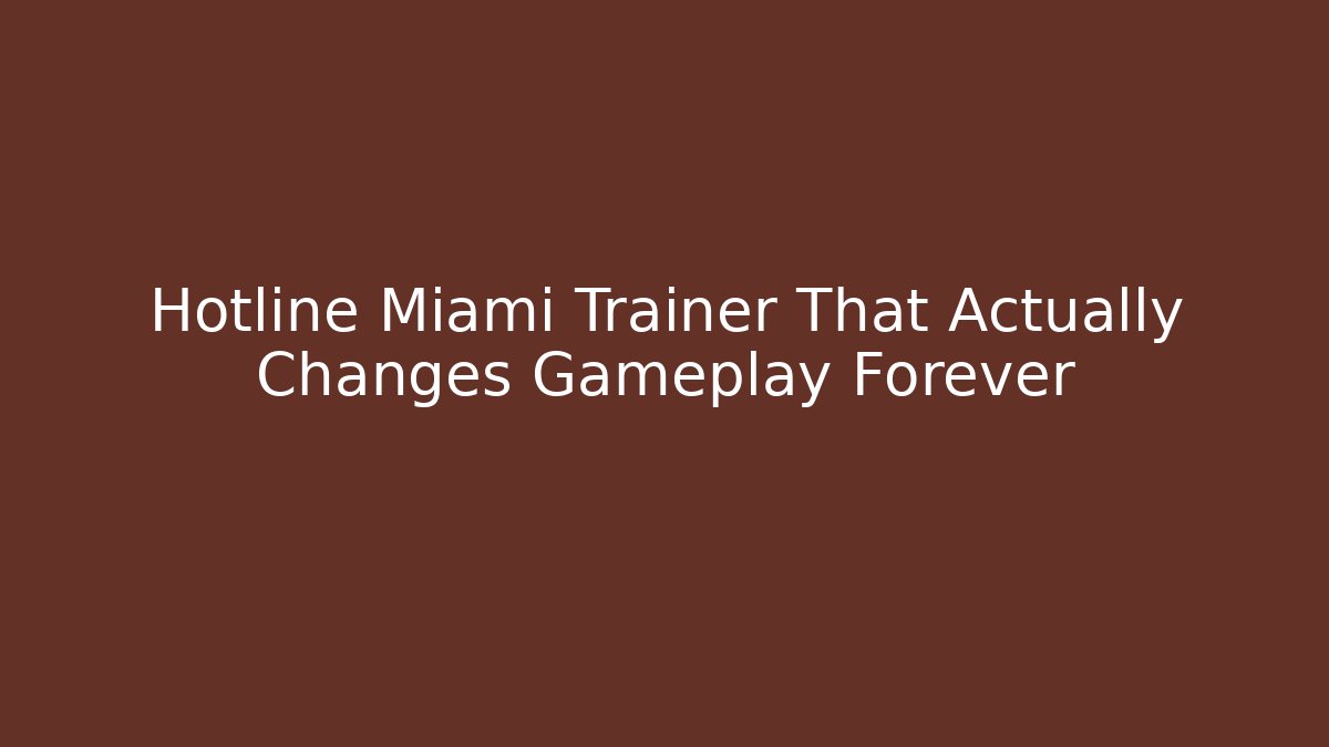 Hotline Miami Trainer That Actually Changes Gameplay Forever - Vintage E-Juice
