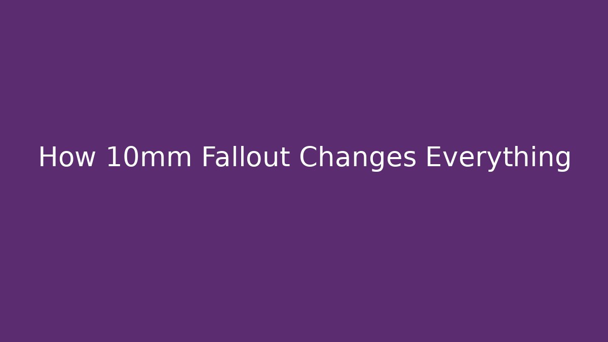 How 10mm Fallout Changes Everything - Vintage E-Juice