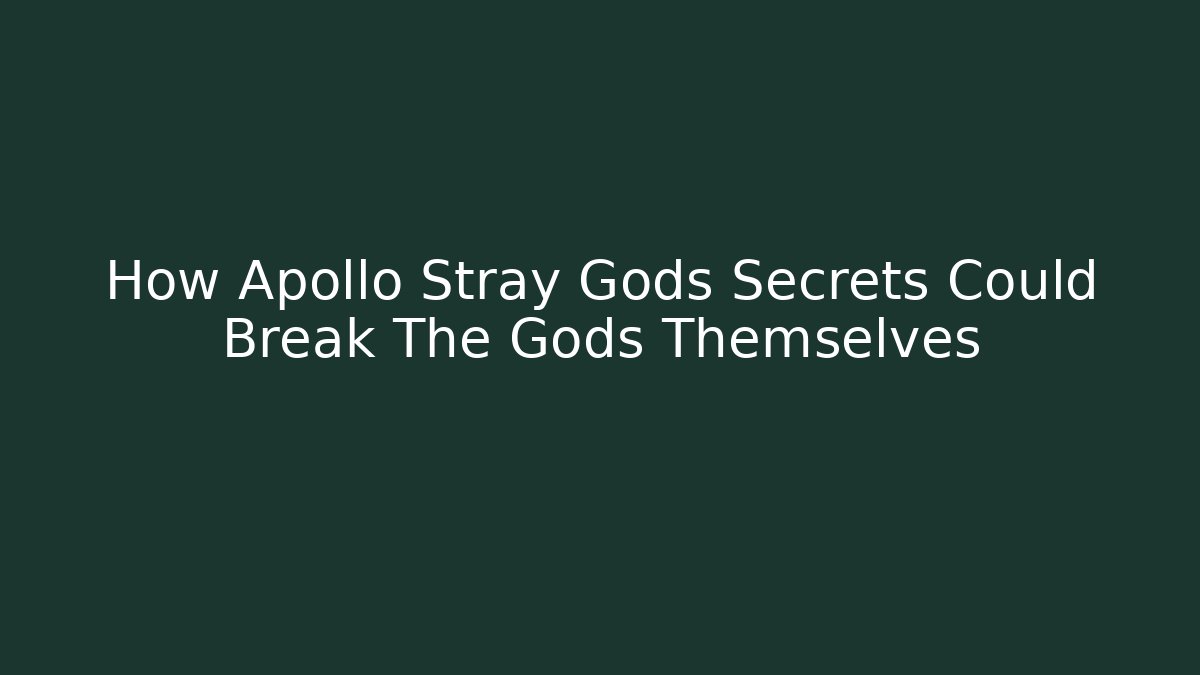 How Apollo Stray Gods Secrets Could Break The Gods Themselves