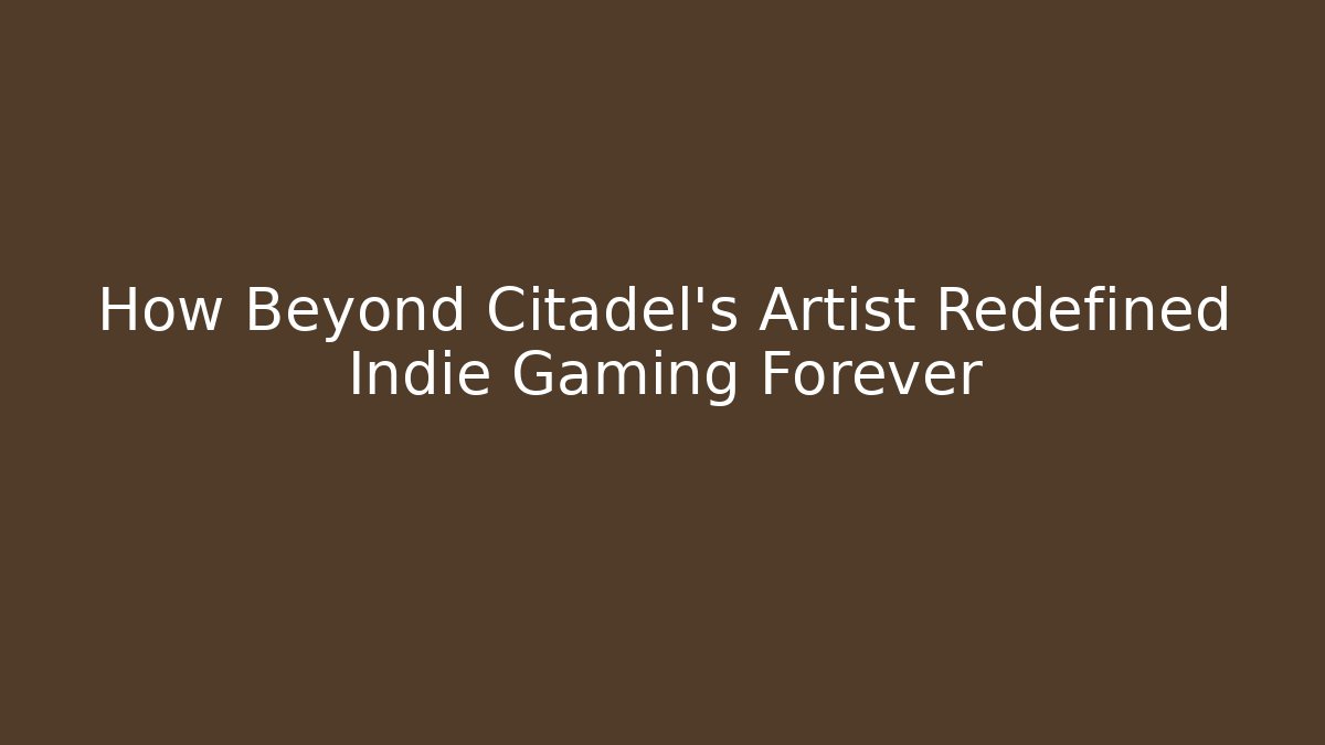 How Beyond Citadel's Artist Redefined Indie Gaming Forever