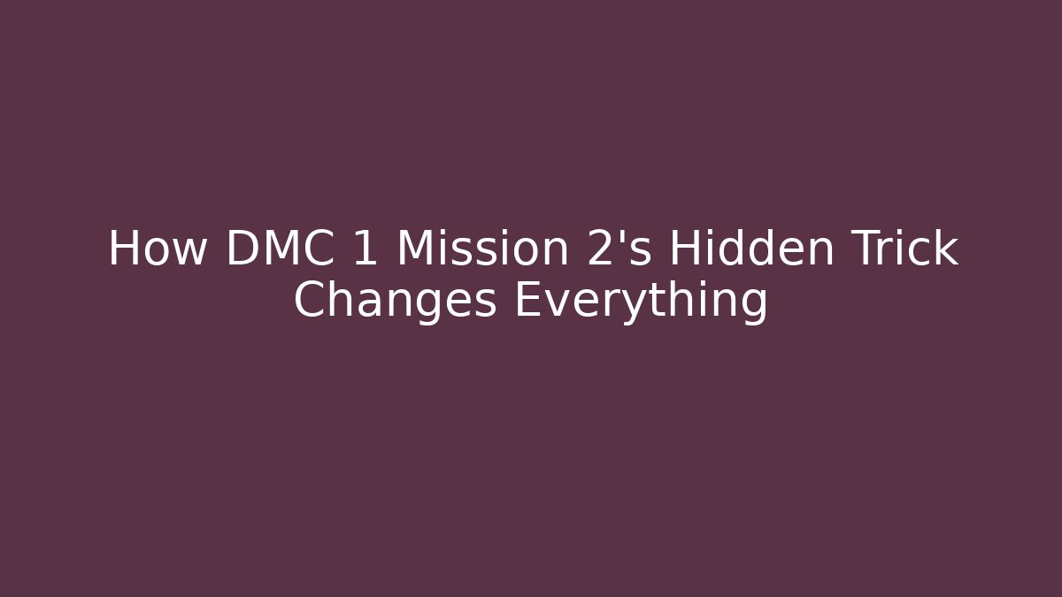 How DMC 1 Mission 2's Hidden Trick Changes Everything - Vintage E-Juice