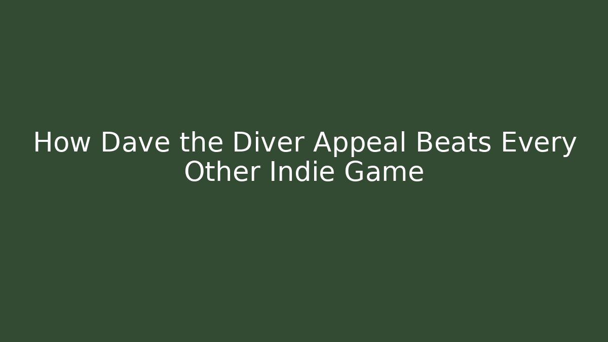 How Dave the Diver Appeal Beats Every Other Indie Game
