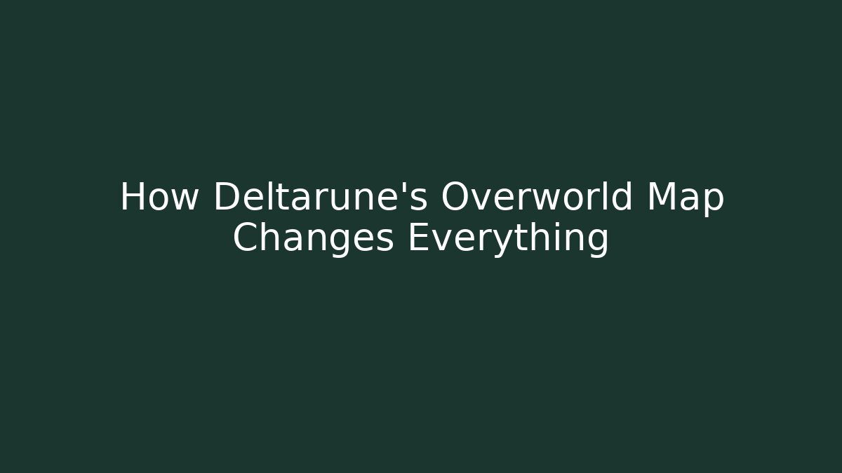 How Deltarune's Overworld Map Changes Everything - Vintage E-Juice