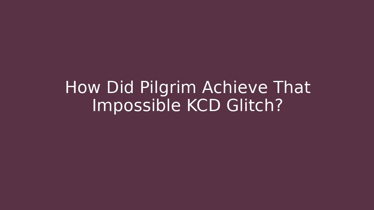 How Did Pilgrim Achieve That Impossible KCD Glitch? - Vintage E-Juice