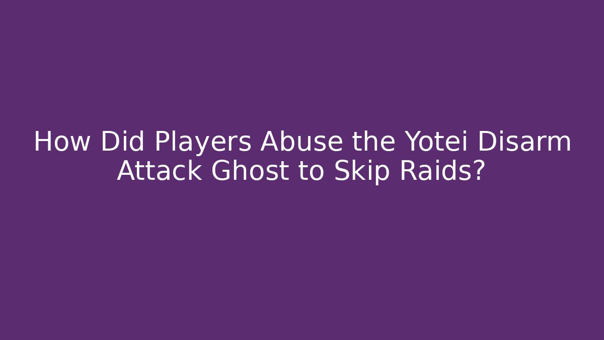 How Did Players Abuse the Yotei Disarm Attack Ghost to Skip Raids?