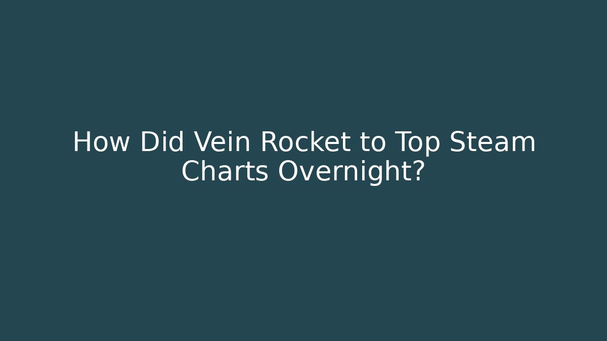 How Did Vein Rocket to Top Steam Charts Overnight? - Vintage E-Juice