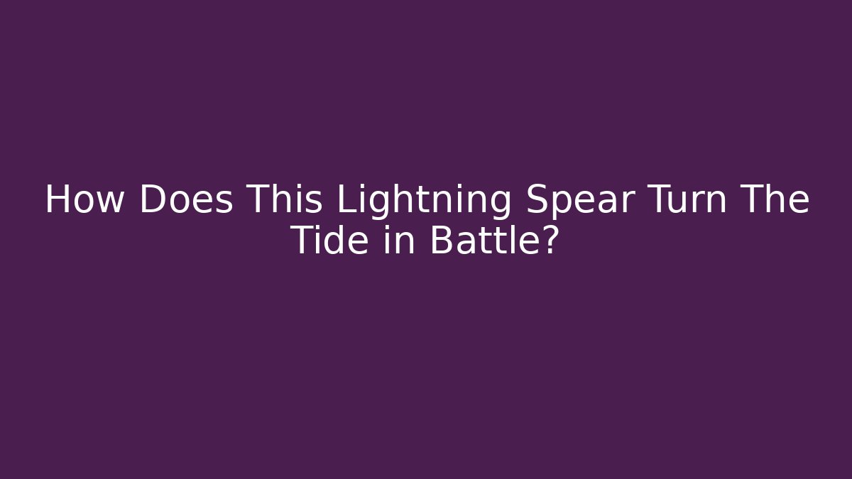 How Does This Lightning Spear Turn The Tide in Battle? - Vintage E-Juice