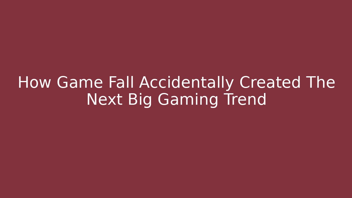 How Game Fall Accidentally Created The Next Big Gaming Trend