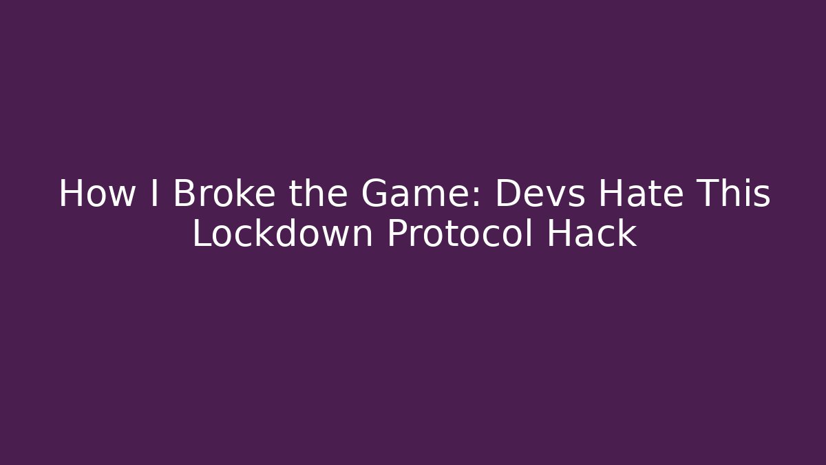 How I Broke the Game: Devs Hate This Lockdown Protocol Hack - Vintage E-Juice