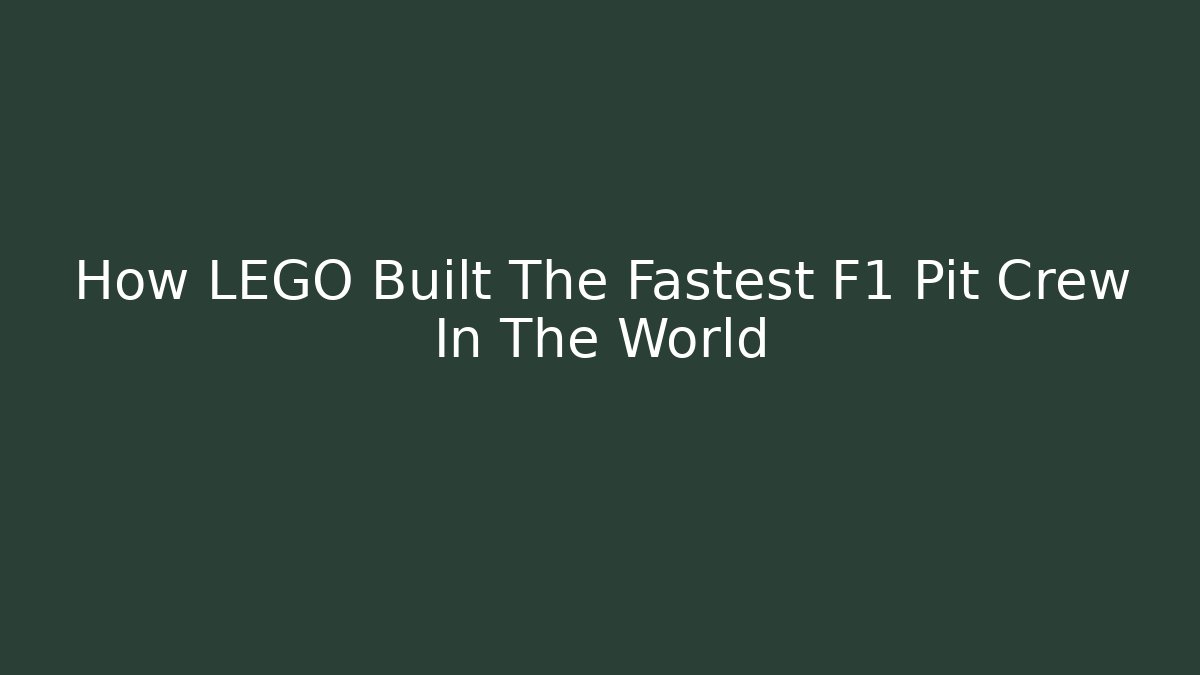 How LEGO Built The Fastest F1 Pit Crew In The World