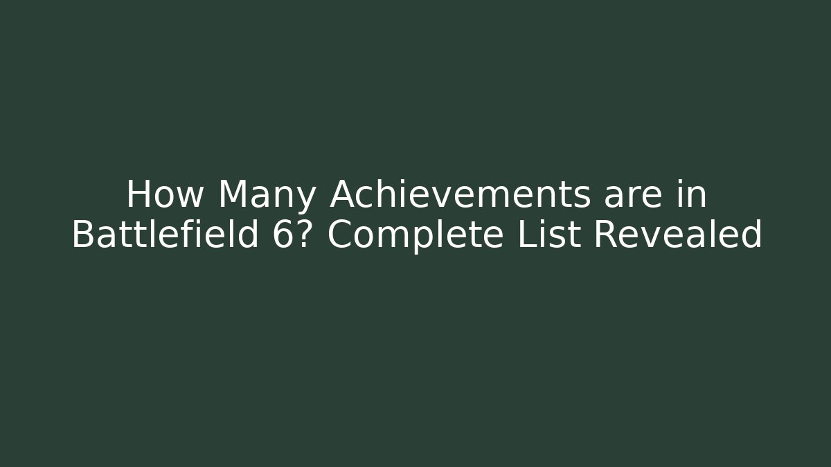 How Many Achievements are in Battlefield 6? Complete List Revealed