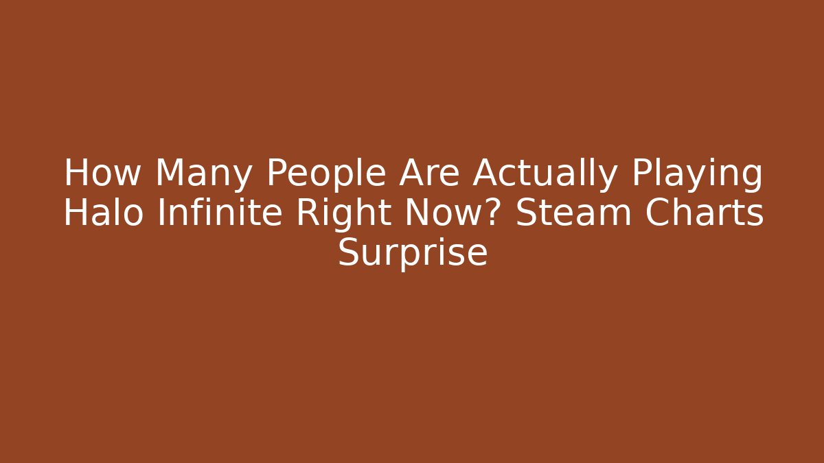 How Many People Are Actually Playing Halo Infinite Right Now? Steam Charts Surprise