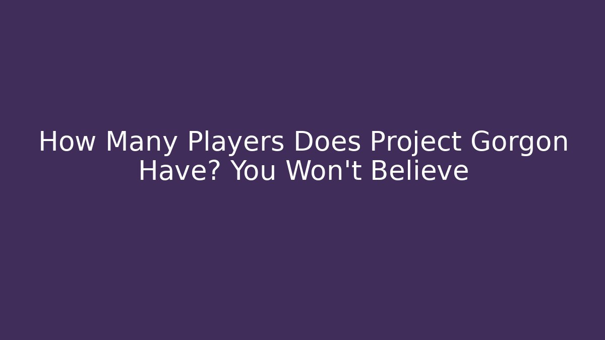 How Many Players Does Project Gorgon Have? You Won't Believe