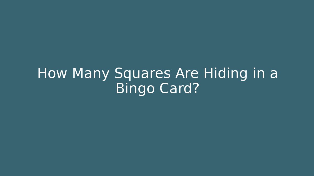 How Many Squares Are Hiding in a Bingo Card?