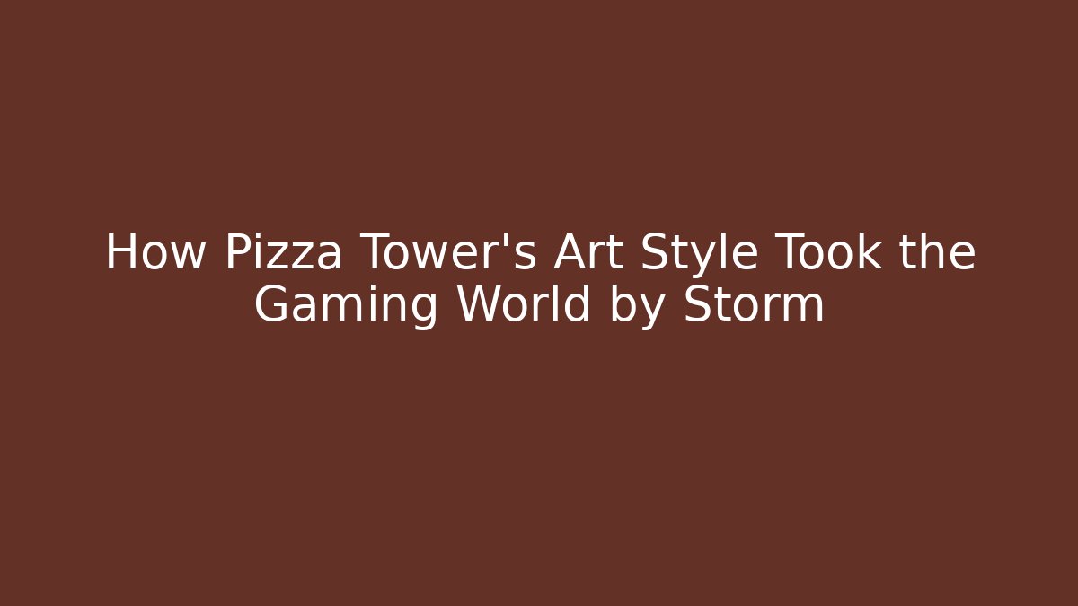 How Pizza Tower's Art Style Took the Gaming World by Storm
