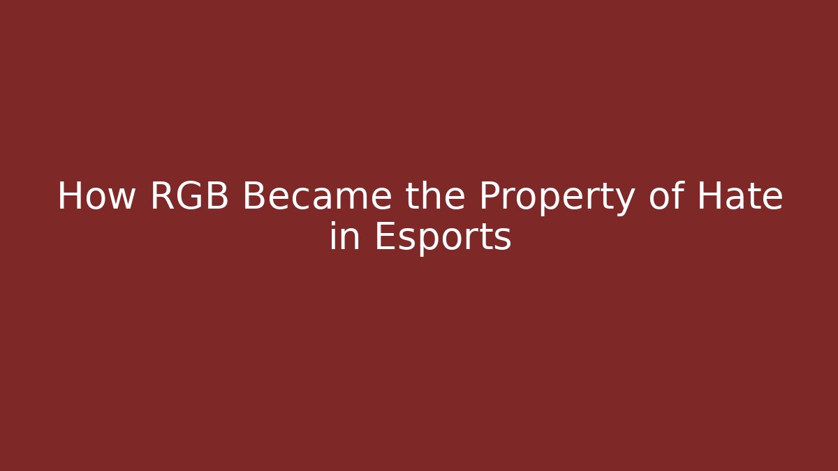 How RGB Became the Property of Hate in Esports