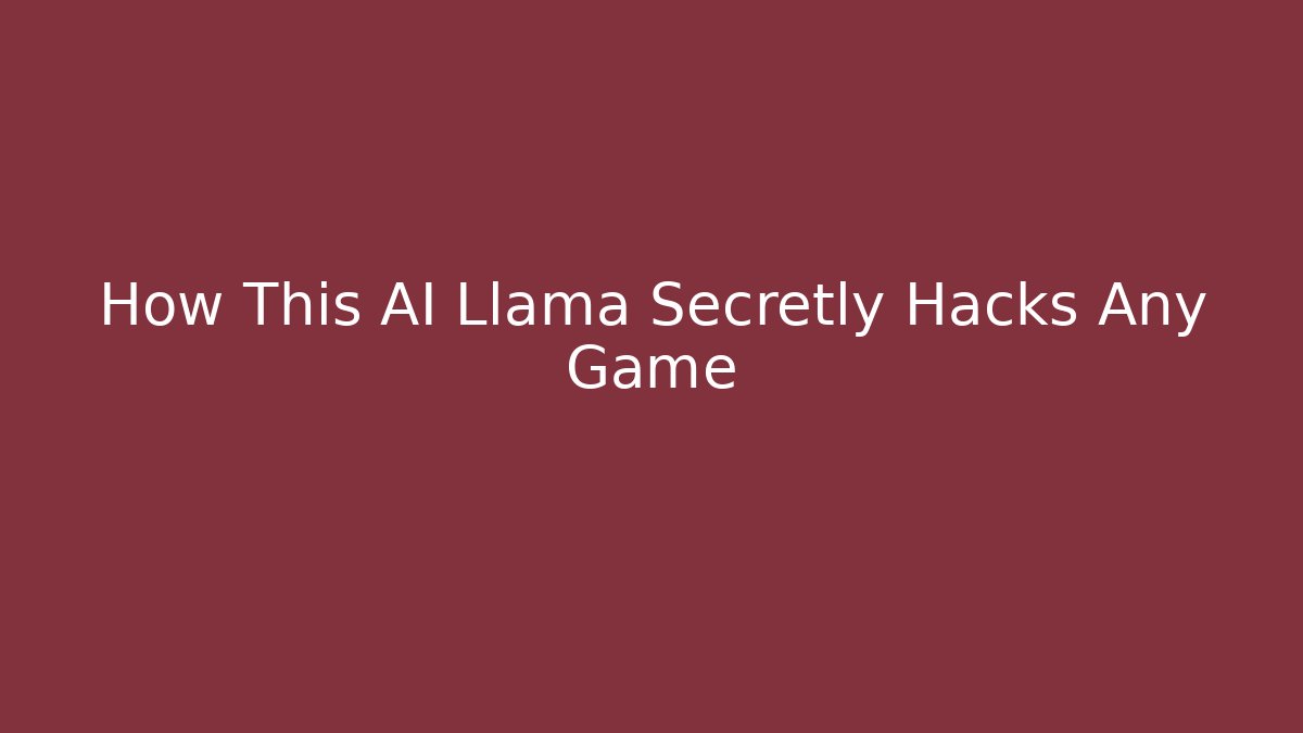 How This AI Llama Secretly Hacks Any Game