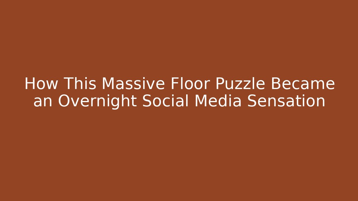How This Massive Floor Puzzle Became an Overnight Social Media Sensation