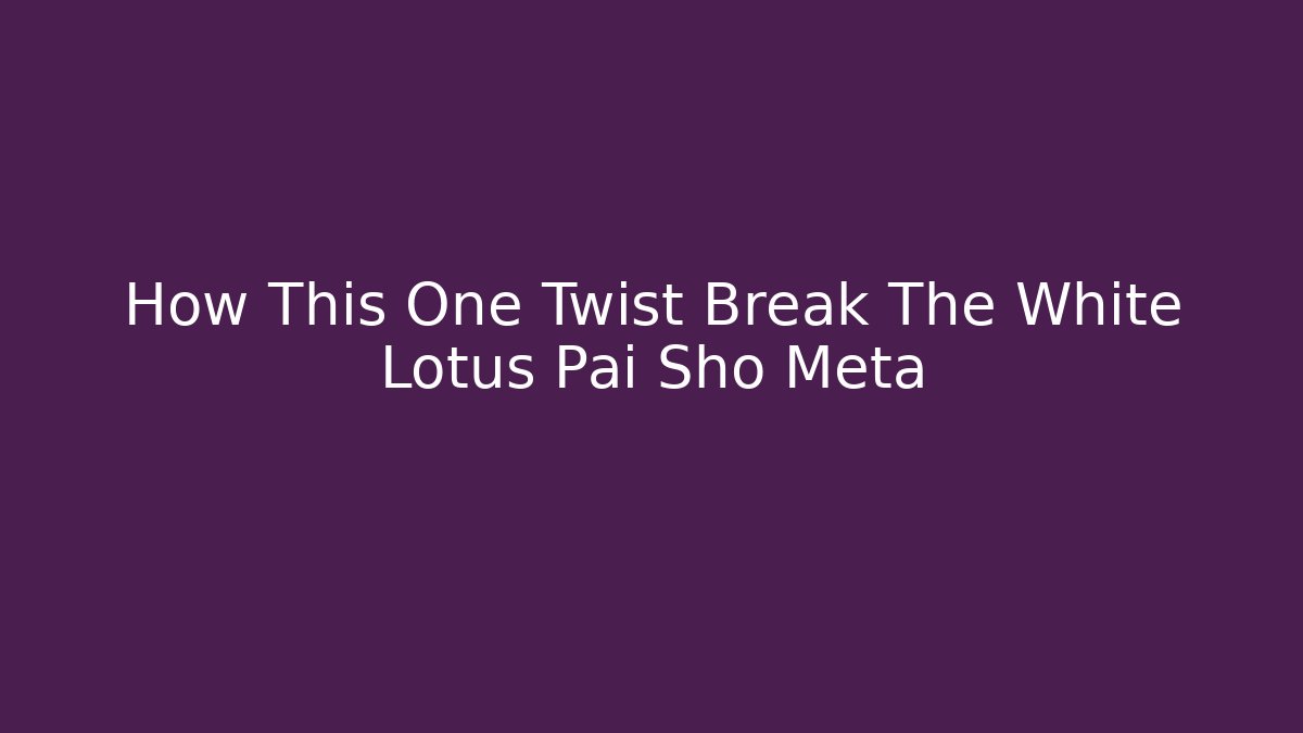 How This One Twist Break The White Lotus Pai Sho Meta - Vintage E-Juice