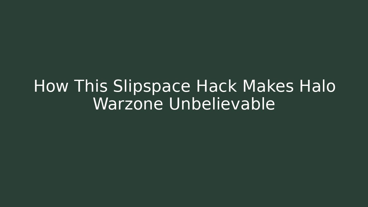 How This Slipspace Hack Makes Halo Warzone Unbelievable