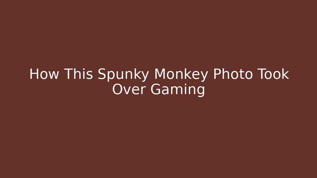 How This Spunky Monkey Photo Took Over Gaming
